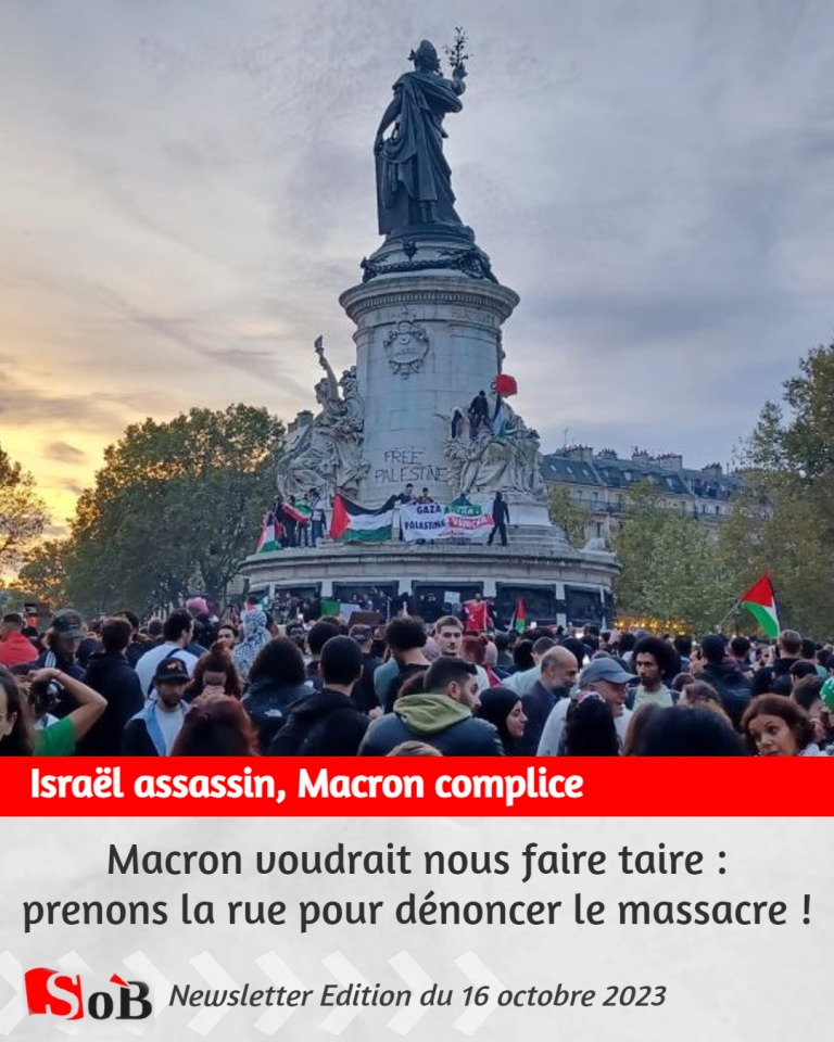 Netanyahou assassine, Macron voudrait nous faire taire : prenons la rue pour dénoncer le massacre !