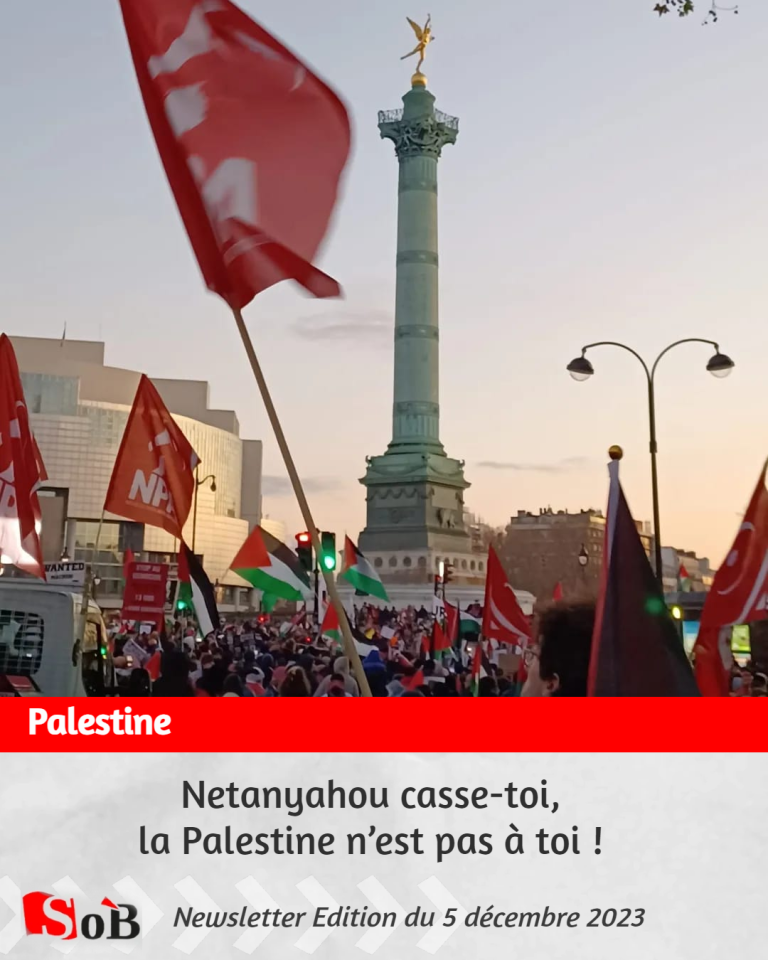 Netanyahou casse-toi, la Palestine n’est pas à toi !